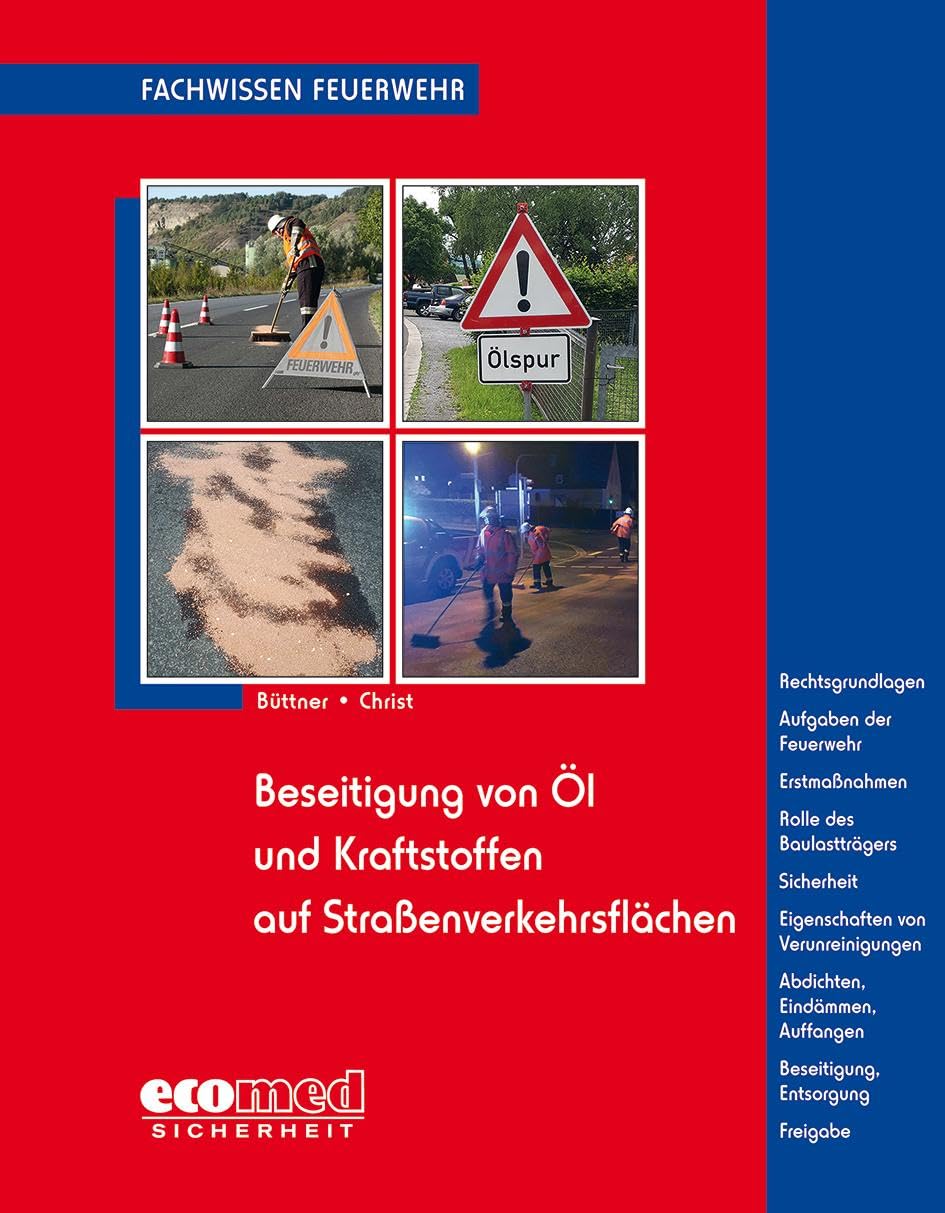 Beseitigung von Öl und Kraftstoffen auf Straßenverkehrsflächen (Fachwissen Feuerwehr) Social Sciences