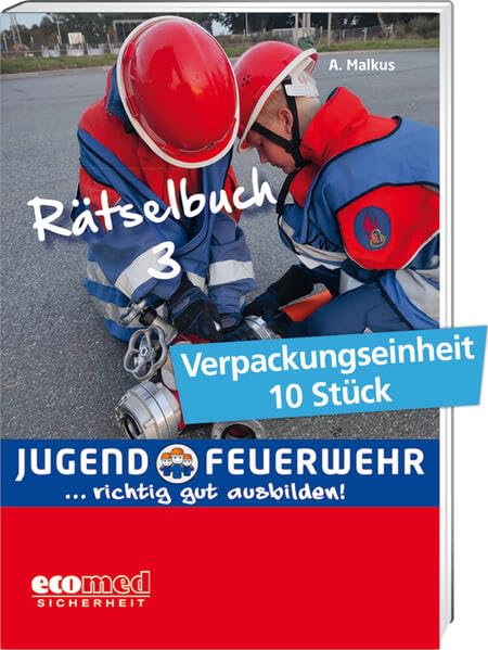 Rätselbuch für die Jugendfeuerwehr - Band 3: Verpackungseinheit 10 Stück (Jugendfeuerwehr richtig gut ausbilden) Social Sciences