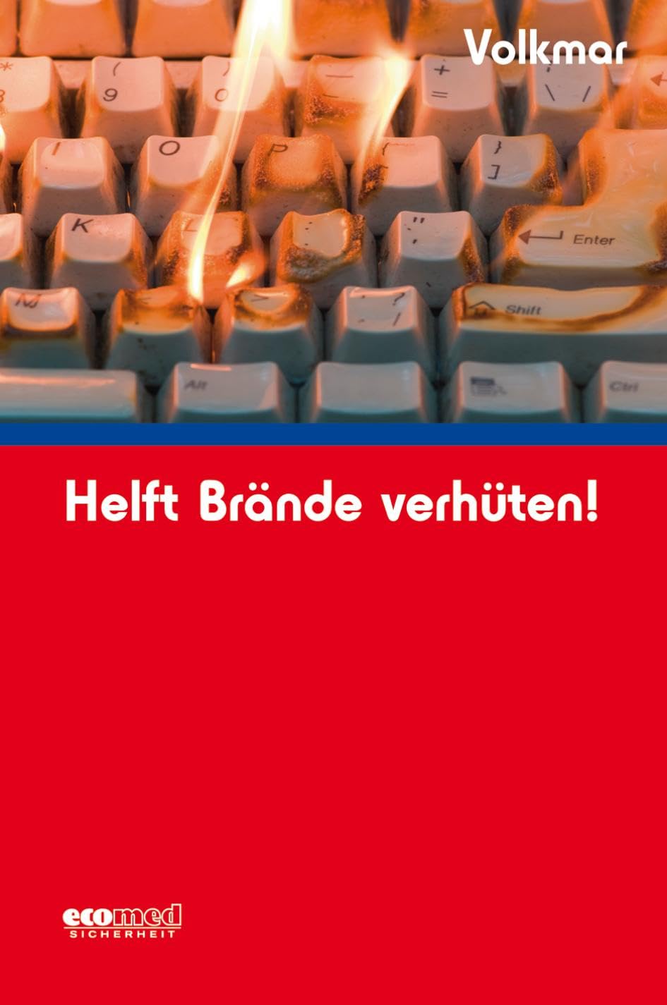 Helft Brände verhüten! Business & Technology