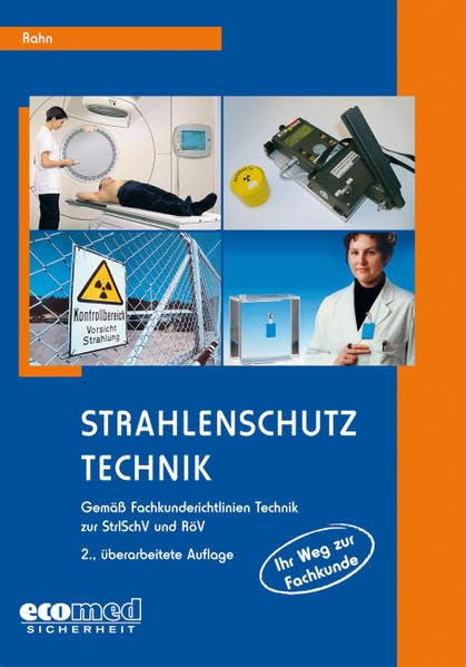 Strahlenschutz - Technik: Fachkundekurs für Strahlenschutzbeauftragte gemäß Fachkunderichtlinien Technik zur Strahlenschutzverordnung (StrlSchV) und Röntgenverordnung (RöV) Law