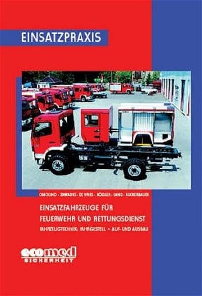 Einsatzfahrzeuge für Feuerwehr und Rettungsdienst: Fahrzeugtechnik: Fahrgestell, Auf- und Ausbau Law