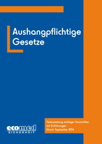 Aushangpflichtige Gesetze: Textsammlung wichtiger Vorschriften mit Einführungen Law