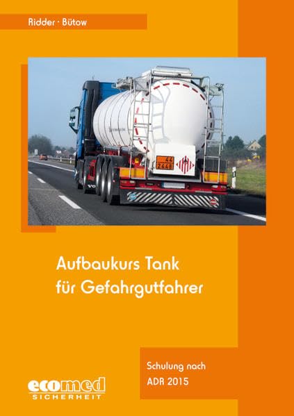 Aufbaukurs Tank für Gefahrgutfahrer: Schulung nach ADR 2015 - Teilnehmerunterlagen (Broschüre) Law