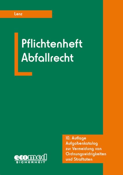 Pflichtenheft Abfallrecht: Aufgabenkatalog zur Vermeidung von Ordnungswidrigkeiten und Straftaten Law