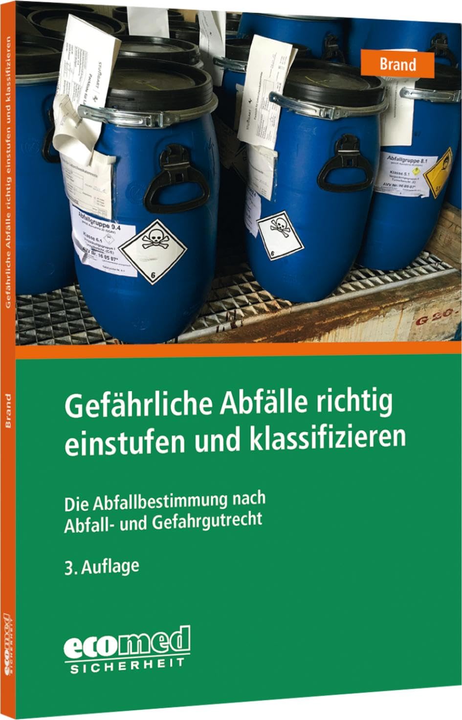 Gefährliche Abfälle richtig einstufen und klassifizieren: Die Abfallbestimmung nach Abfall- und Gefahrgutrecht Law