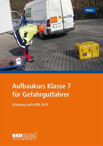 Aufbaukurs Klasse 7 für Gefahrgutfahrer: Schulung nach ADR 2019 - Teilnehmerunterlagen (Broschüre) Law