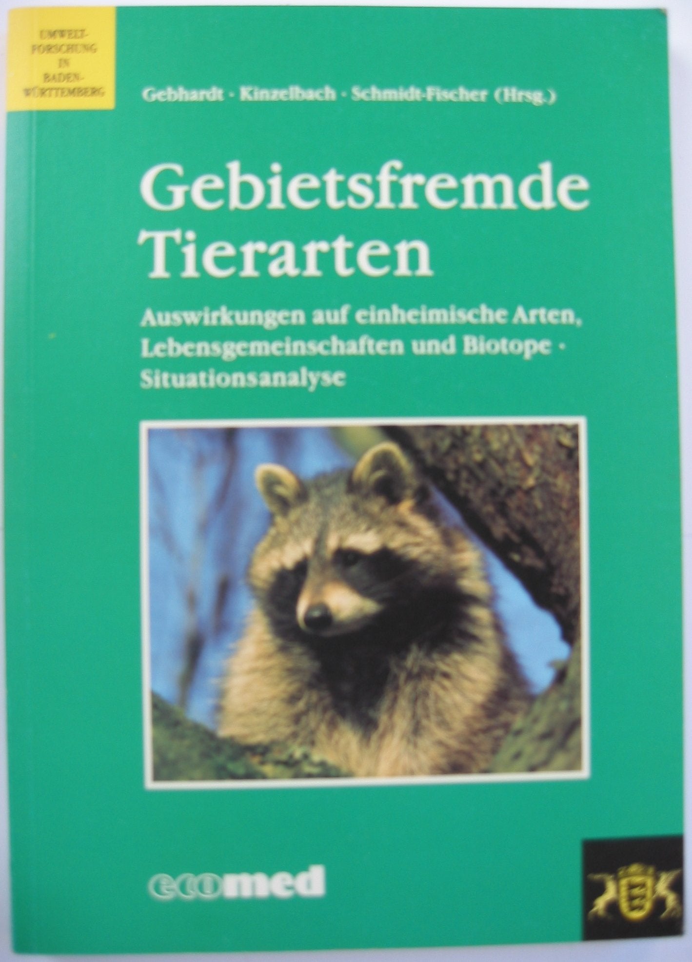 Gebietsfremde Tierarten: Auswirkungen auf einheimische Arten, Lebensgemeinschaften und Biotope,Situationsanalyse (Umweltforschung in Baden-Württemberg) - Albert, Reinhard book