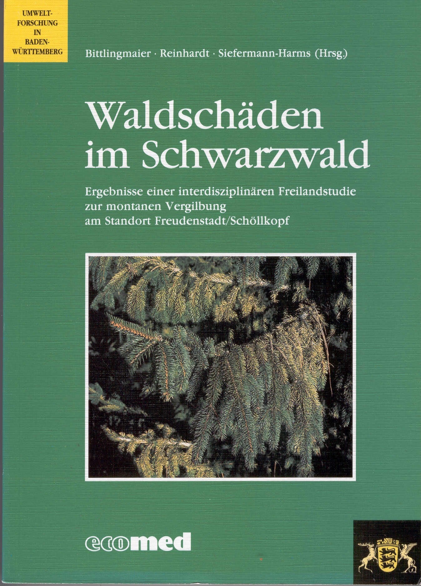 Waldschäden im Schwarzwald: Ergebnisse einer interdisziplinären Freilandstudie zur montanen Vergilbung am Standort Schöllkopf/Freudenstadt (Umweltforschung in Baden-Württemberg) Books