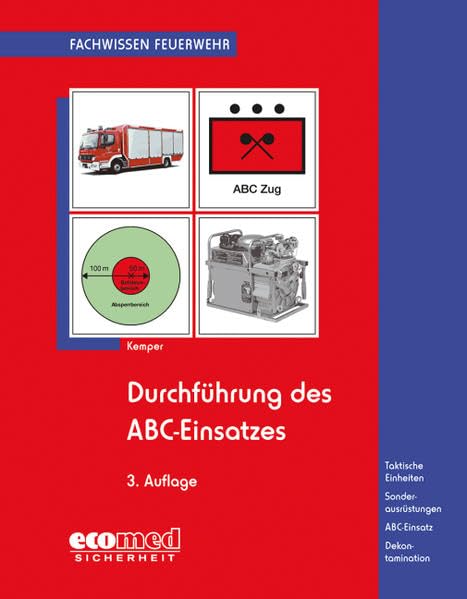 Durchführung des ABC-Einsatzes: Taktische Einheiten - Sonderausrüstungen - ABC-Einsatz - Dekontamination (Fachwissen Feuerwehr) Social Sciences