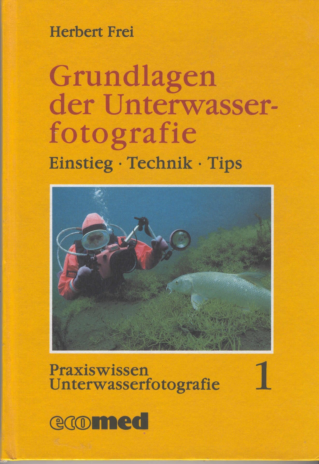Einführung in die Unterwasserfotografie / Grundlagen der Unterwasserfotografie: Einstieg · Technik · Tips Photography