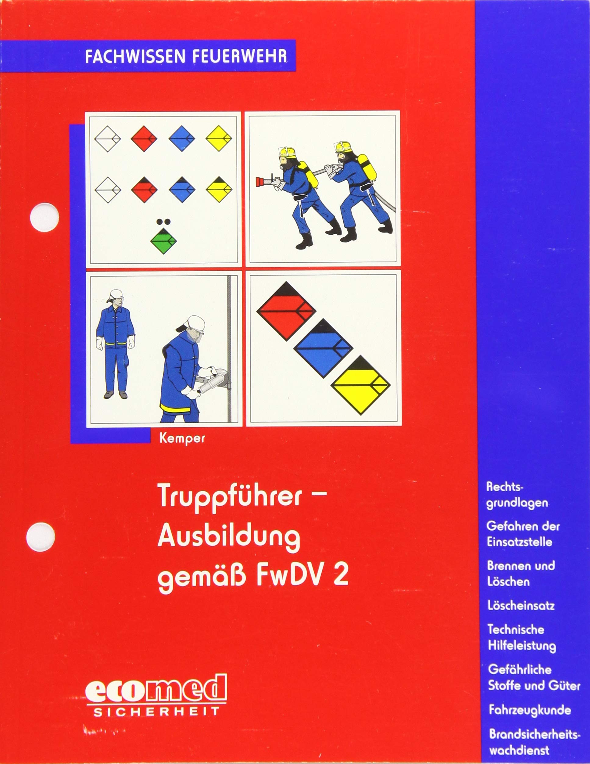 Truppführer: Ausbildung gemäß FwDV 2 - Rechtsgrundlagen - Gefahren der Einsatzstelle - Brennen und Löschen - Löscheinsatz - Technische Hilfeleistung - ... - Fahrzeugkunde - Brandsicherheitswachdienst book