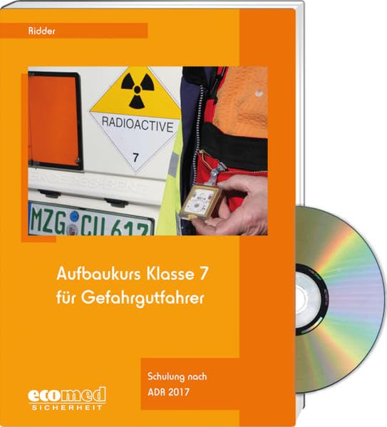 Aufbaukurs Klasse 7 für Gefahrgutfahrer - Expertenpaket: Schulung nach ADR 2017 - Teilnehmer- und Referentenunterlagen (Broschüre + CD-ROM) Law