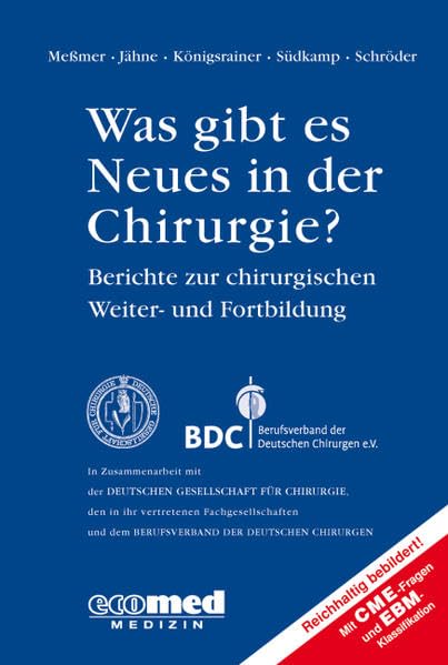Was gibt es Neues in der Chirurgie? Jahresband 2012: Berichte zur chirurgischen Fort- und Weiterbildung Medicine