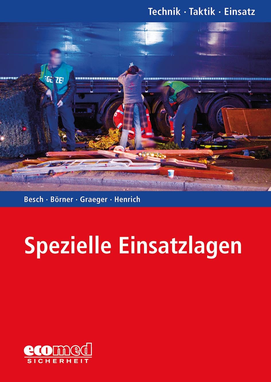Spezielle Einsatzlagen: Reihe: Technik - Taktik - Einsatz: Maßnahmen bei Anschlag, Amok, Räumung und Evakuierung, Suizid und Personensuche. Aus der Reihe: Technik - Taktik - Einsatz Law