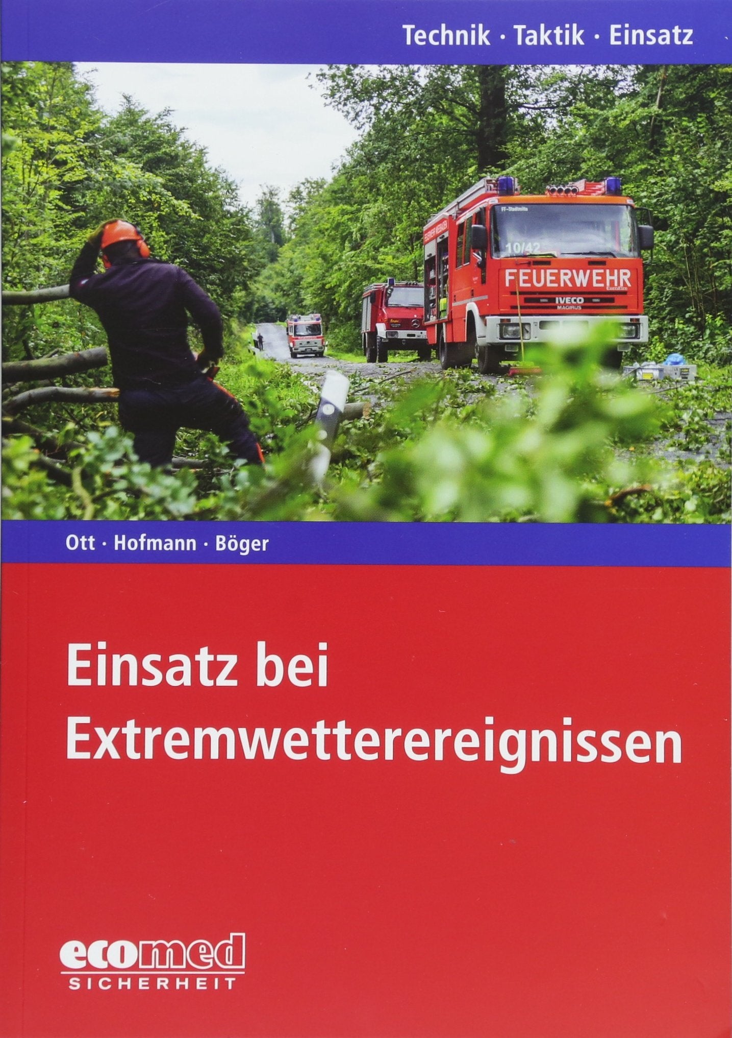 Einsatz bei Extremwetterereignissen: Reihe: Technik - Taktik - Einsatz Social Sciences