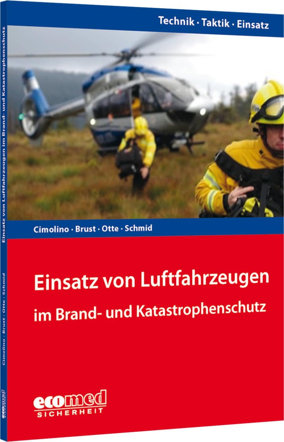 Einsatz von Luftfahrzeugen im Brand- und Katastrophenschutz: Reihe: Technik - Taktik - Einsatz Social Sciences