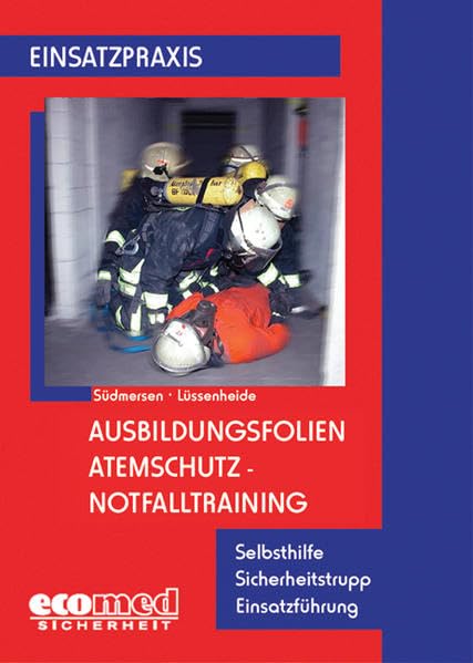 Ausbildungsfolien Atemschutz - Notfalltraining: Selbsthilfe - Sicherheitstrupp - Ausbildung Learning