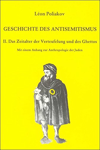 Geschichte des Antisemitismus II. Das Zeitalter der Verteufelung und des Ghettos Books