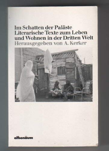 Im Schatten der Paläste. Literarische Texte zum Leben und Wohnen in der Dritten Welt Home & Household