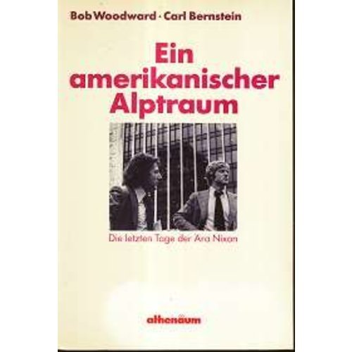 Ein amerikanischer Alptraum. Die letzten Tage der Ära Nixon Politics & History