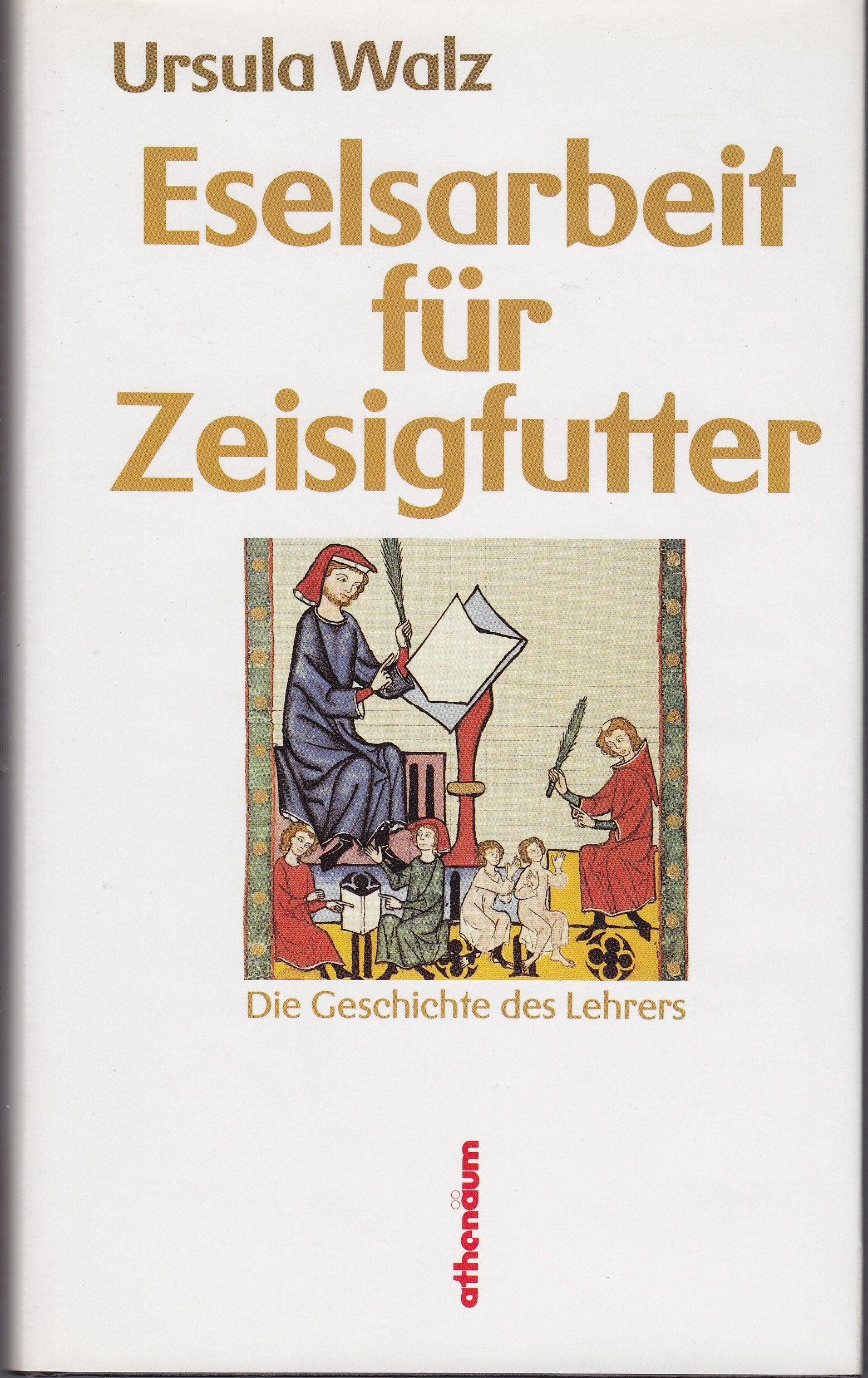 Eselsarbeit für Zeisigfutter. Die Geschichte des Lehrers Books