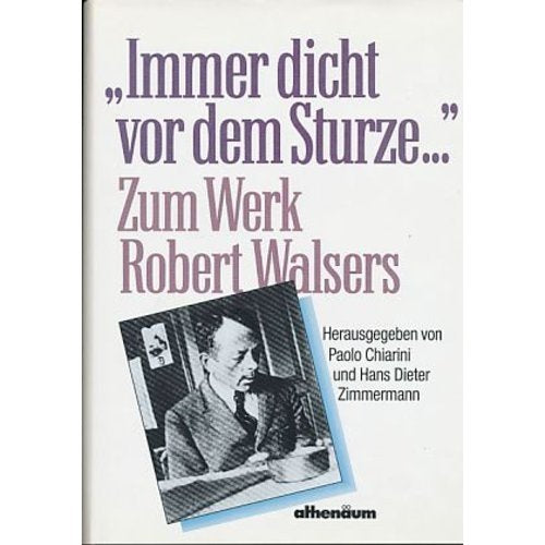 Immer dicht vor dem Sturze ... Zum Werk Robert Walsers Professional & Reference Books