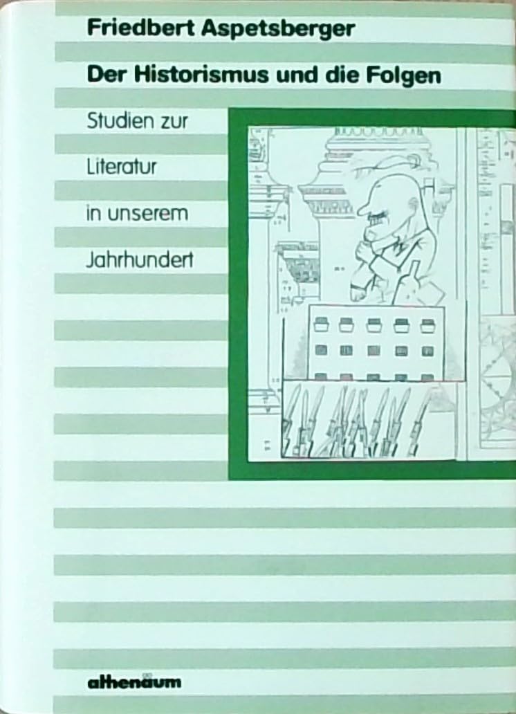 Der Historismus und die Folgen. Studien zur Literatur in unserem Jahrhundert Politics & History