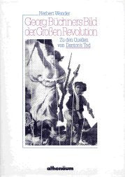 Georg Büchners Bild der Großen Revolution. Zu den Quellen von 'Dantons Tod' (Büchner-Studien, Band 4) Art & Literature