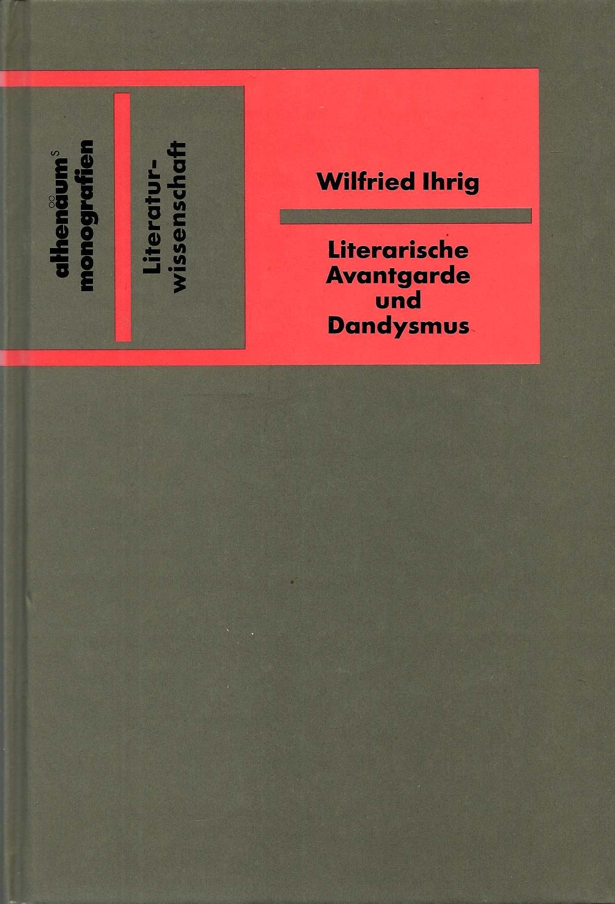 Literarische Avantgarde und Dandysmus. Von Carl Einstein bis Oswald Wiener Books