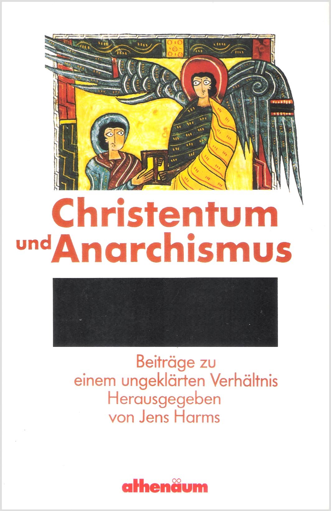 Christentum und Anarchismus. Beiträge zu einem ungeklärten Verhältnis Philosophy