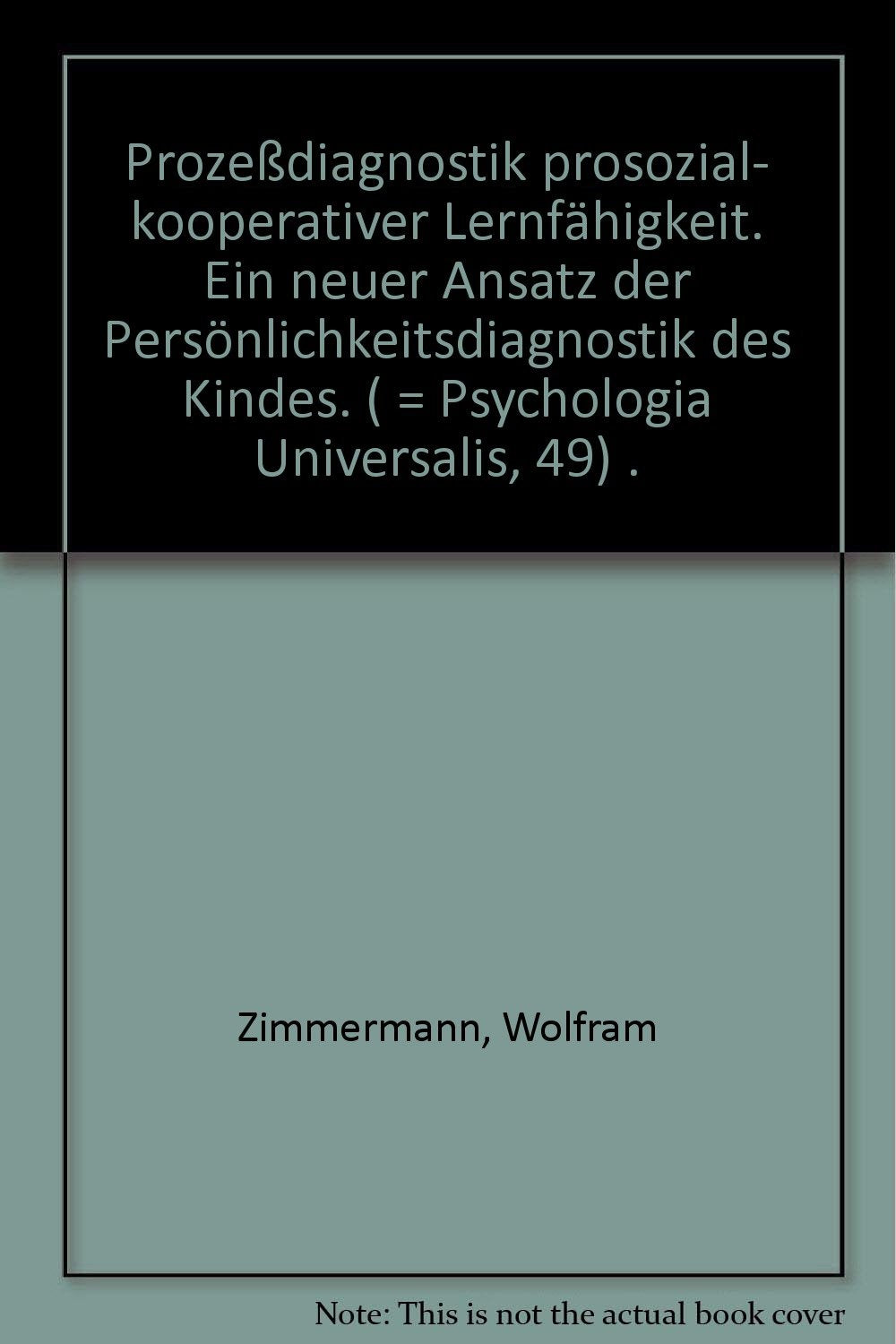 Prozessdiagnostik prosozial-kooperativer Lernfähigkeit. Ein neuer Ansatz zur Persönlichkeitsdiagnostik des Kindes Books