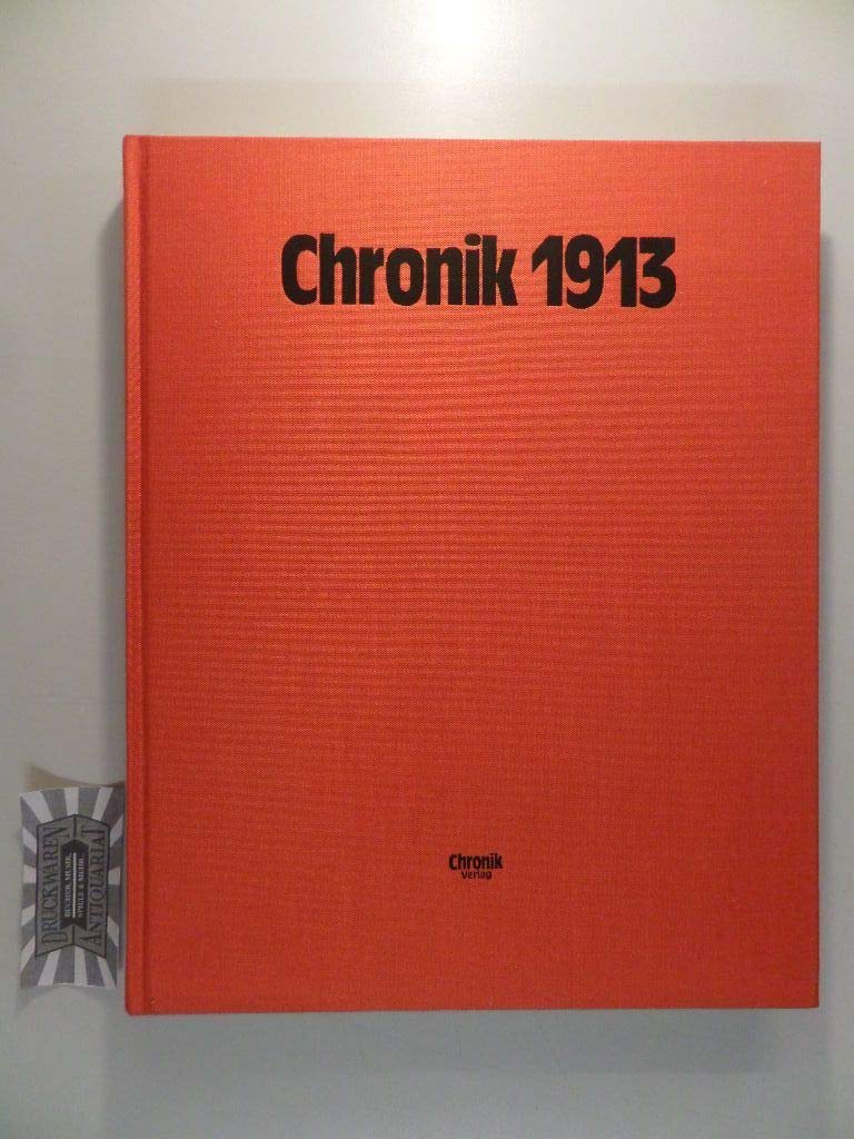 Chronik 1913 (Chronik / Bibliothek des 20. Jahrhunderts. Tag für Tag in Wort und Bild) Reference Books