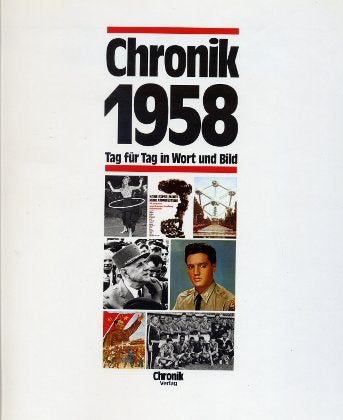 Chronik 1958 (Chronik / Bibliothek des 20. Jahrhunderts. Tag für Tag in Wort und Bild) Reference Books