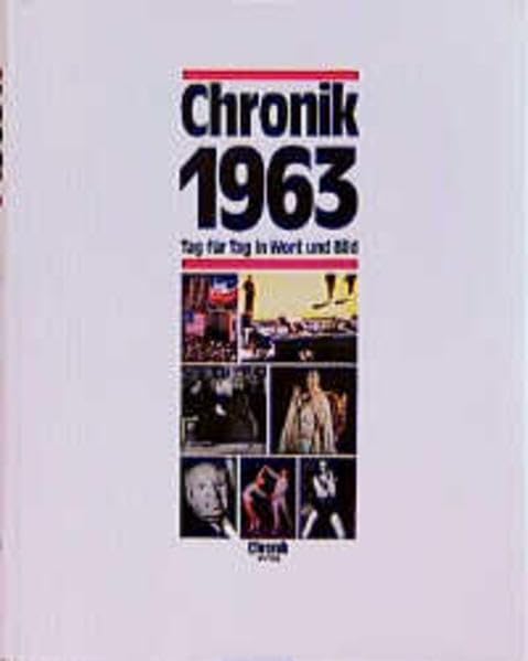 Chronik 1963 (Chronik / Bibliothek des 20. Jahrhunderts. Tag für Tag in Wort und Bild) Reference Books