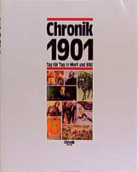 Chronik, Chronik 1901 (Chronik / Bibliothek des 20. Jahrhunderts. Tag für Tag in Wort und Bild) Reference Books