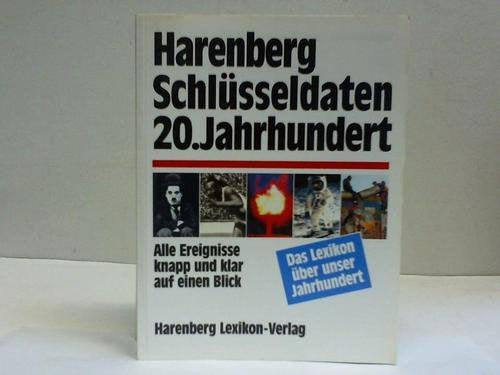 Harenberg Schlüsseldaten 20. Jahrhundert. Alle Ereignisse knapp und klar auf einen Blick Books