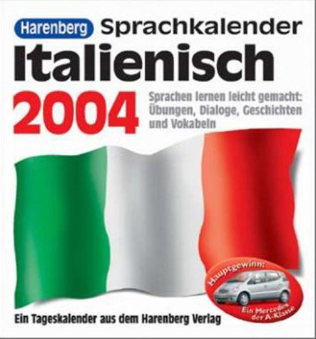 Harenberg Sprachkalender Italienisch 2004. Sprachen lernen leicht gemacht: Übungen, Dialoge, Geschichten und Vokabeln Calendars