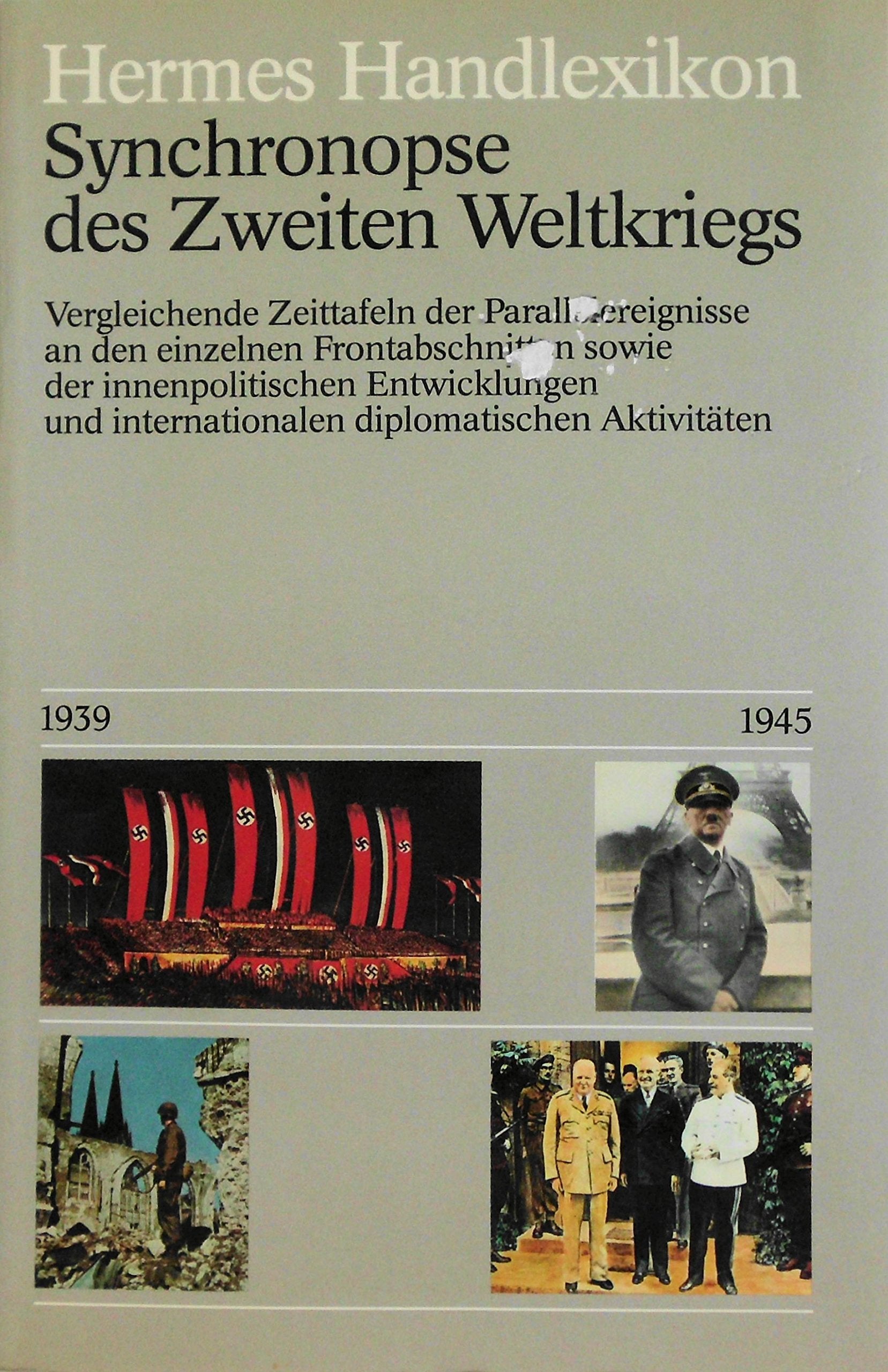 Hermes Handlexikon: Synchronopse des Zweiten Weltkriegs Politics & History