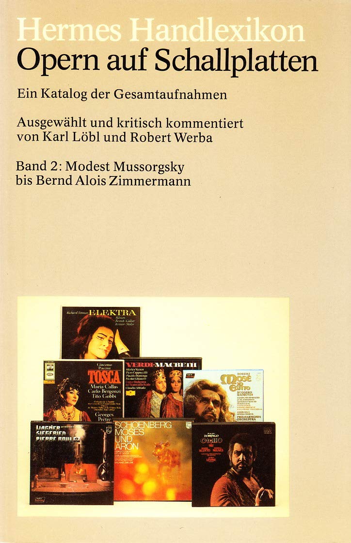 Hermes Handlexikon : Opern auf Schallplatten - Band 2: Modest Mussorgsky bis Bernd Alois Zimmermann. (Ein Katalog der Gesamtaufnahmen) Arts & Music