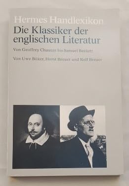 Hermes Handlexikon. Die Klassiker der englischen Literatur. Von Geoffrey Chaucer bis Samuel Beckett. Foreign Languages ​​& Dictionaries