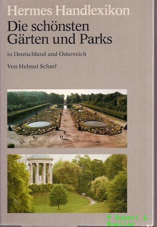 Hermes Handlexikon. Die schönsten Gärten und Parks in Deutschland und Österreich. Garden & Plants