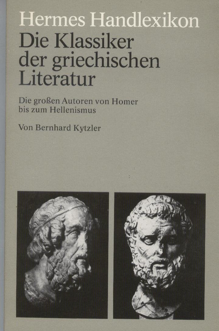 Hermes Handlexikon: Die Klassiker der griechischen Literatur. Die großen Autoren von Homer bis zum Hellenismus. Books