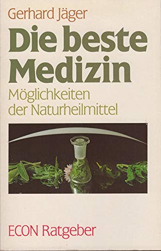 Die beste Medizin. Möglichkeiten der Naturheilmittel. ( ECON Ratgeber). Books