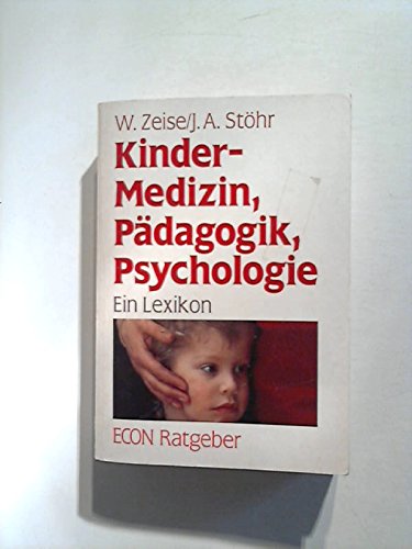 Kinder. Medizin, Pädagogik, Psychologie. Ein Lexikon. ( ECON Ratgeber). Medicine