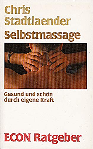 Selbstmassage. Gesund und schön durch eigene Kraft. ( ECON Ratgeber). Health, Nutrition & Fitness
