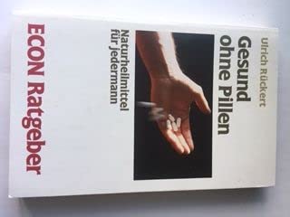 Gesund ohne Pillen. Naturheilmittel für Jedermann. ( ECON Ratgeber). Books