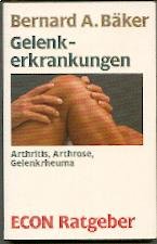 Gelenkerkrankungen. Arthritis, Arthrose, Gelenkrheuma. ( ECON Ratgeber). Books