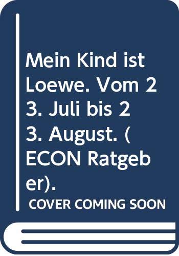Mein Kind ist Löwe. Vom 23. Juli bis 23. August. ( ECON Ratgeber). Books