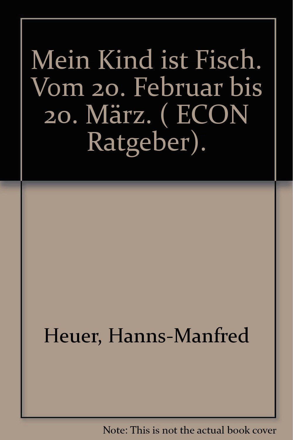 Mein Kind ist Fisch. Vom 20. Februar bis 20. März. ( ECON Ratgeber). Books