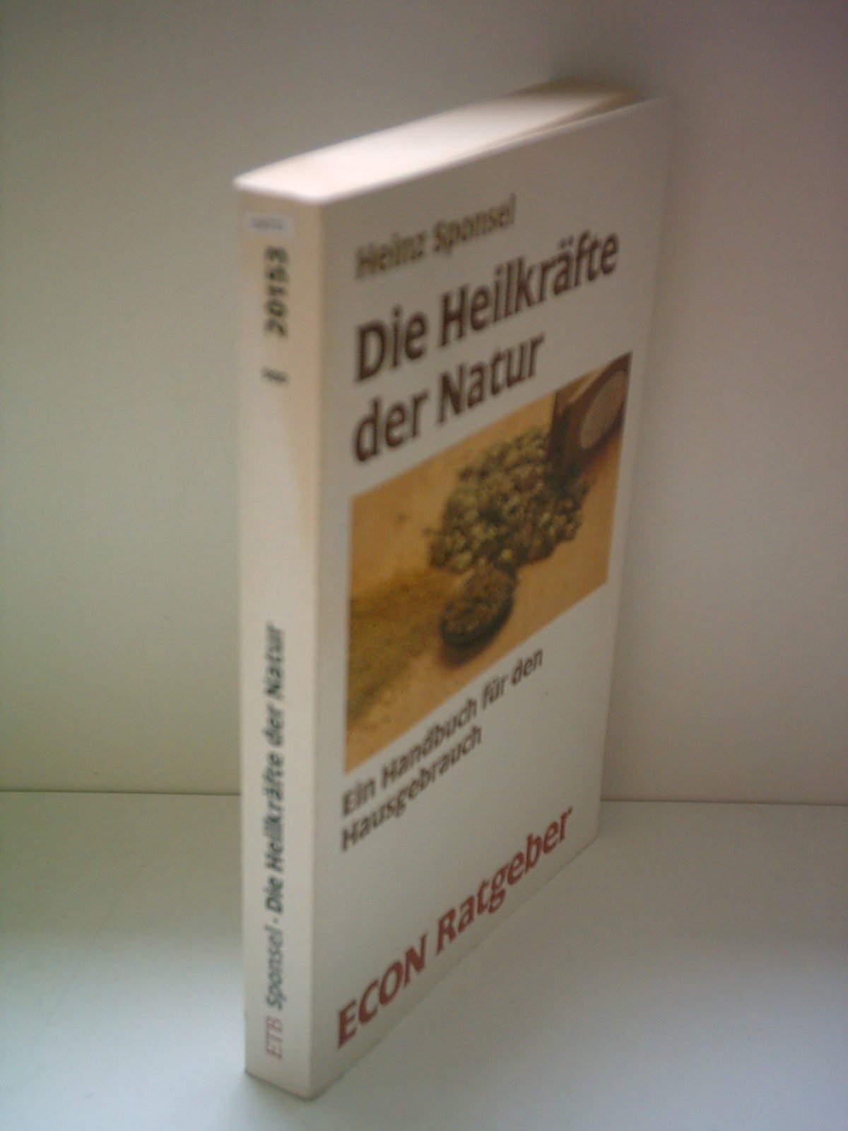 Die Heilkräfte der Natur. Ein Handbuch für den Hausgebrauch. ( ECON Ratgeber). Books